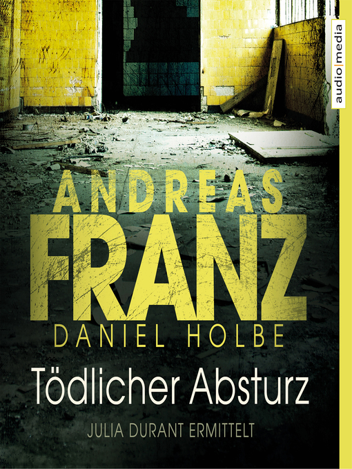Title details for Tödlicher Absturz by Daniel Holbe - Wait list